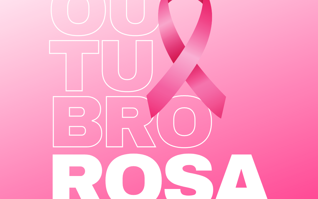 Outubro Rosa: vamos falar sobre o câncer de mama?